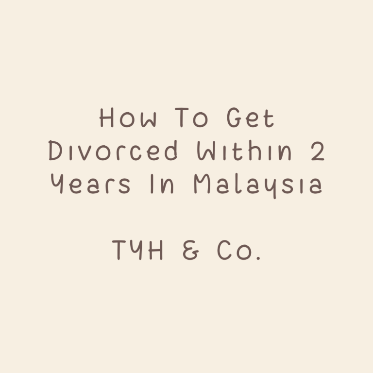 How To Get Divorced Within 2 Years In Malaysia? TYH & Co. Affordable