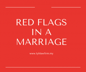 Red Flags In A Marriage by TYH & Co. Affordable and Professional Divorce Lawyer in KL Selangor Malaysia